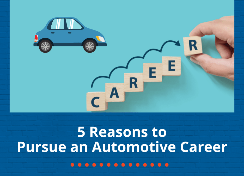 5 Reasons to Pursue an Automotive Career