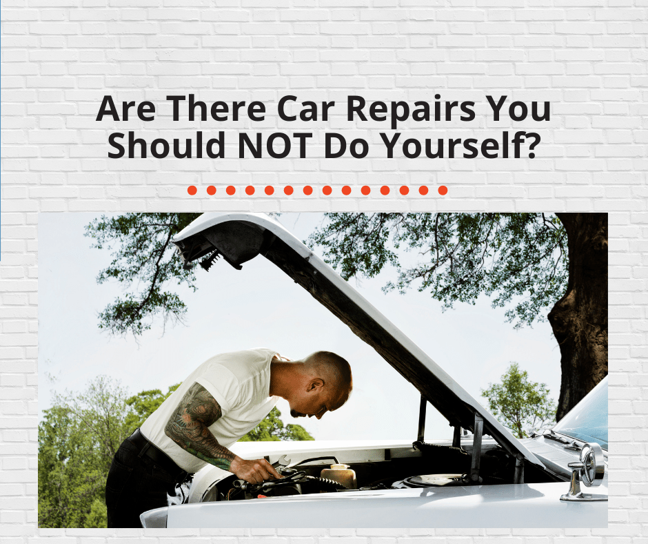 Car repairs you should not do yourself