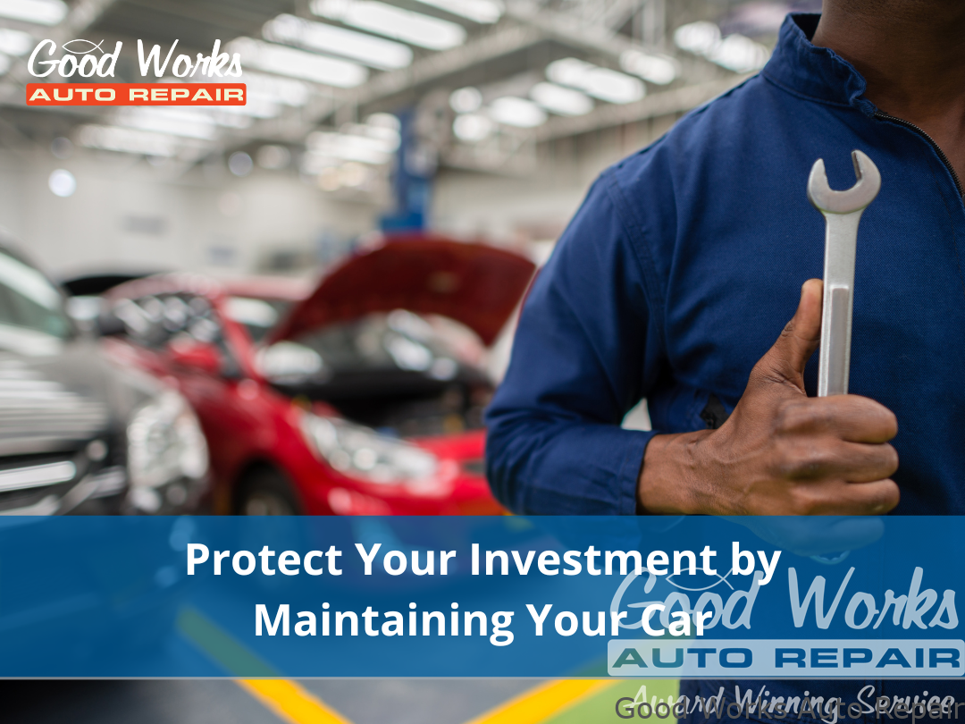 Protecting Your Investment by Maintaining Your Car