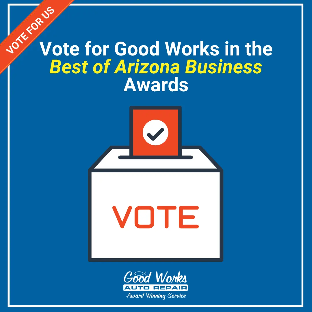 Vote for Good Works Auto Repair in the Best of Arizona Business Awards!